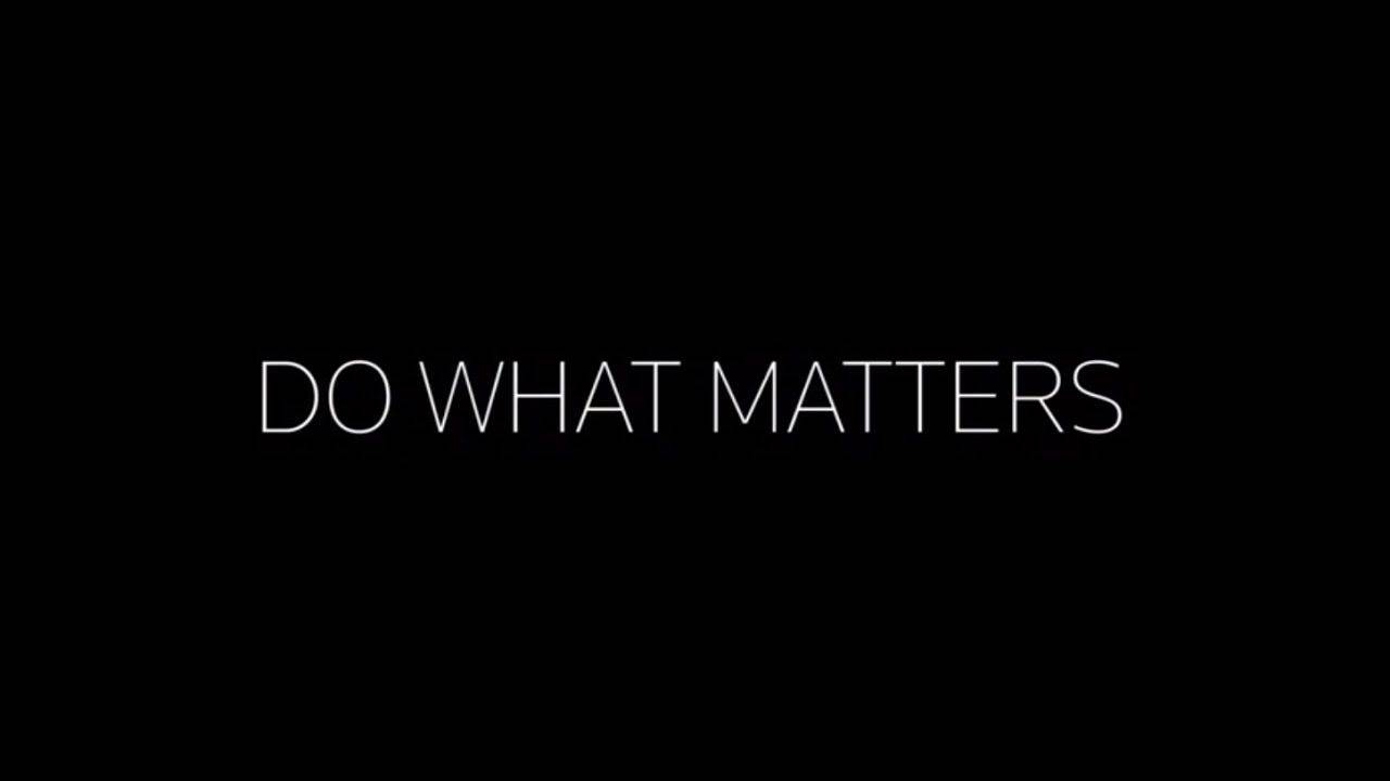 Do What Matters Most