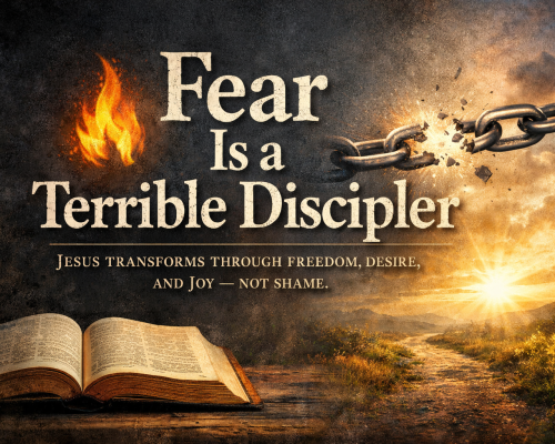 Why Fear-Based Faith Can’t Rewire the Soul